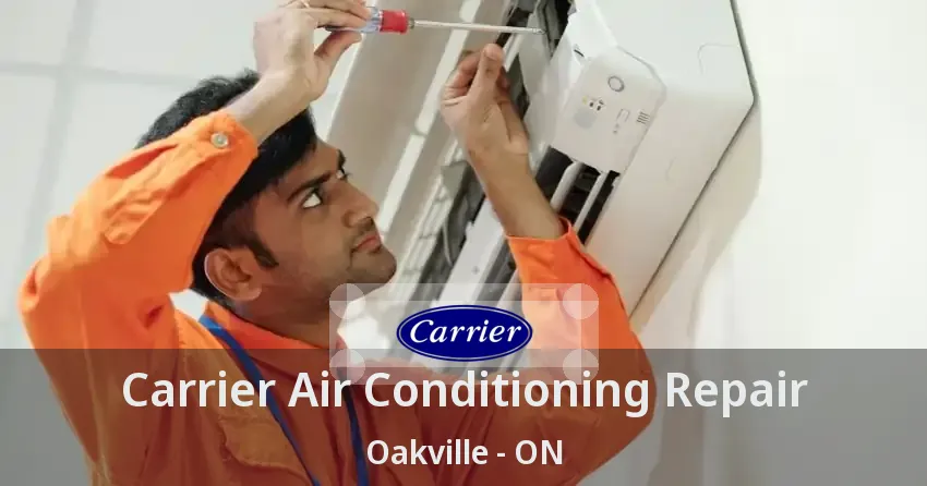 Carrier Air Conditioning Repair Oakville - ON