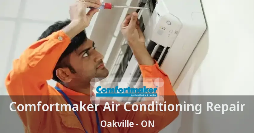 Comfortmaker Air Conditioning Repair Oakville - ON