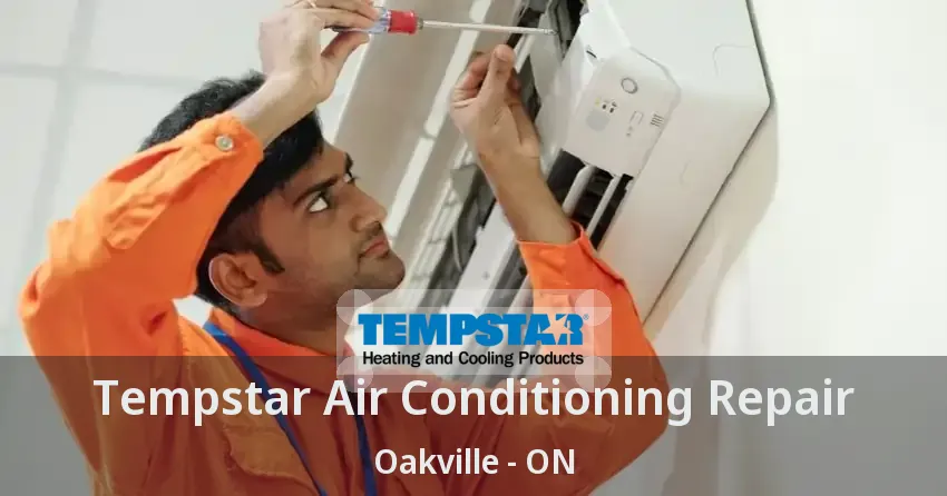 Tempstar Air Conditioning Repair Oakville - ON