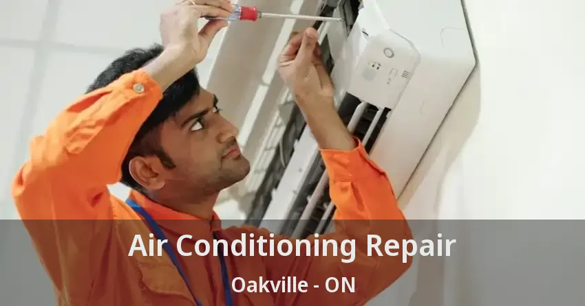 Air Conditioning Repair Oakville - ON