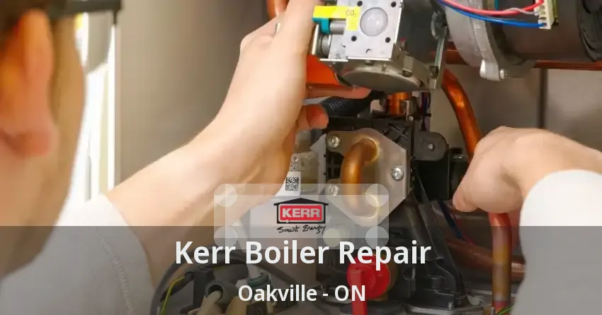Kerr Boiler Repair Oakville - ON