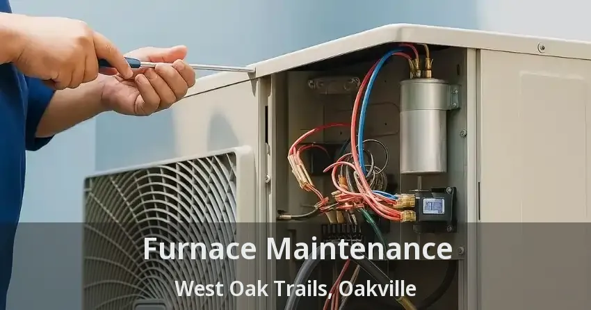 Furnace Maintenance West Oak Trails, Oakville - ON