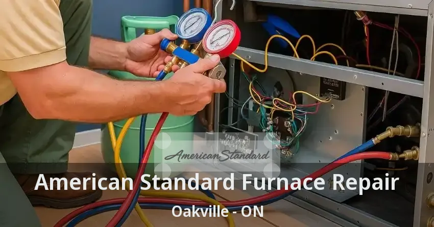 American Standard Furnace Repair Oakville - ON