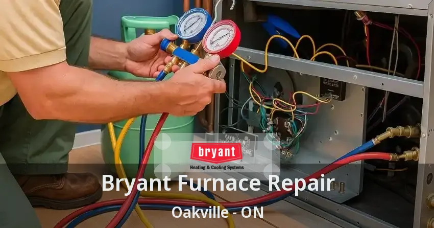 Bryant Furnace Repair Oakville - ON
