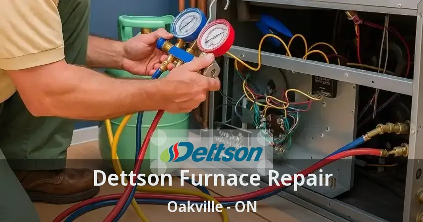 Dettson Furnace Repair Oakville - ON