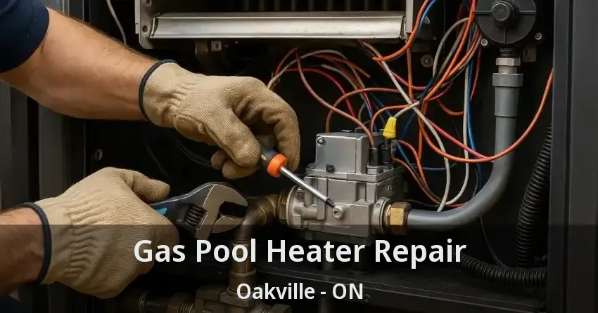 Gas Pool Heater Repair Oakville - ON