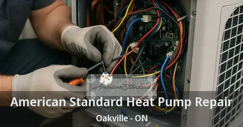 American Standard Heat Pump Repair Oakville - ON