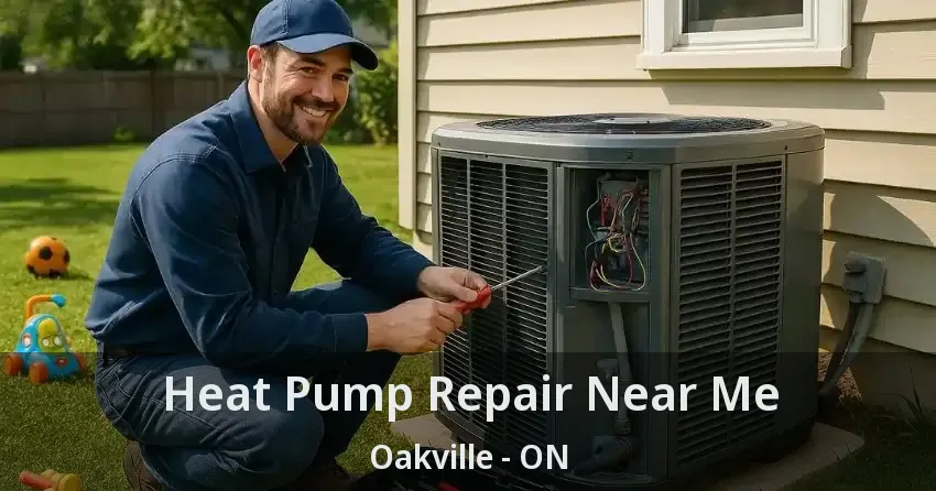 Heat Pump Repair Near Me Oakville - ON