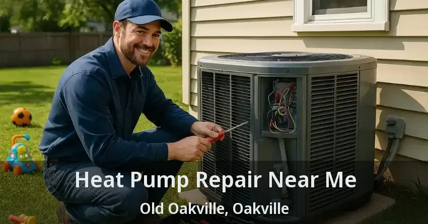 Heat Pump Repair Near Me Old Oakville, Oakville - ON