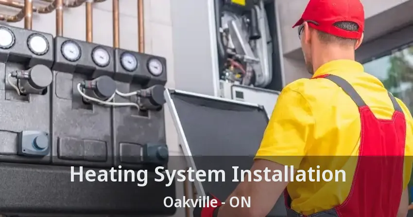 Heating System Installation Oakville - ON
