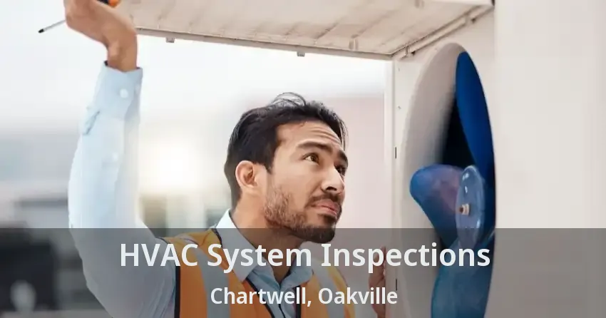 HVAC System Inspections Chartwell, Oakville - ON