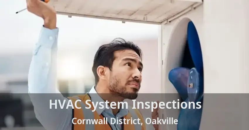 HVAC System Inspections Cornwall District, Oakville - ON