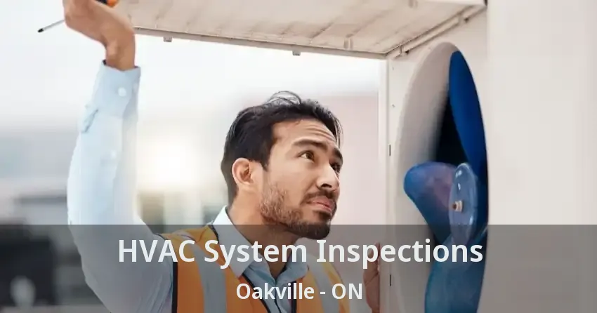 HVAC System Inspections Oakville - ON