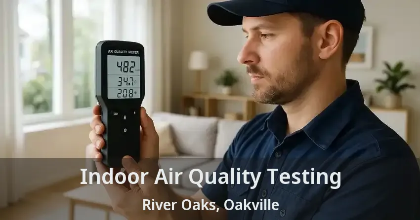 Indoor Air Quality Testing River Oaks, Oakville - ON