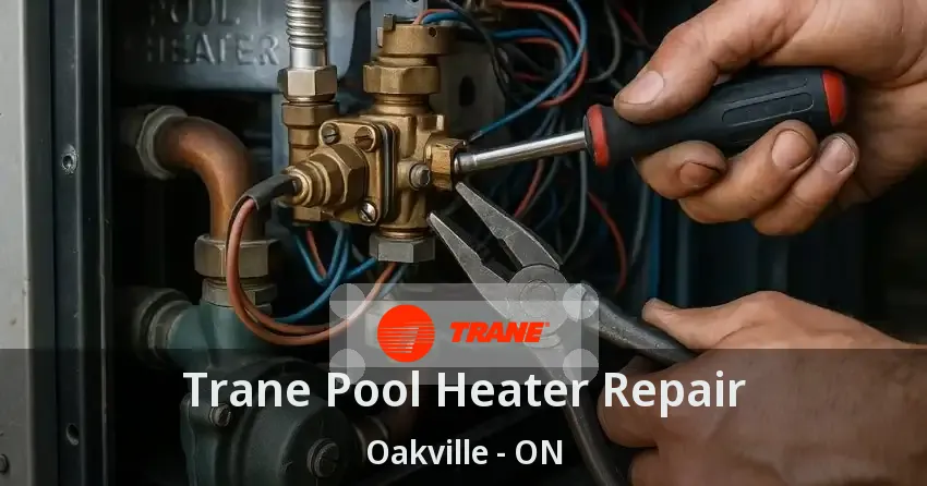 Trane Pool Heater Repair Oakville - ON
