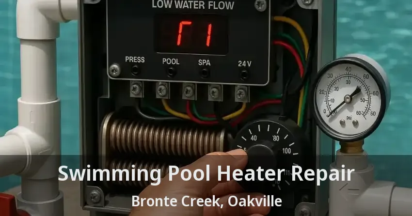 Swimming Pool Heater Repair Bronte Creek, Oakville - ON