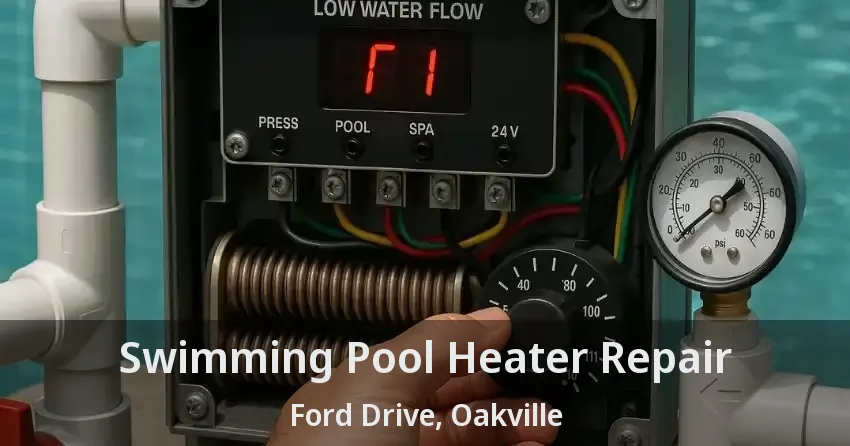 Swimming Pool Heater Repair Ford Drive, Oakville - ON