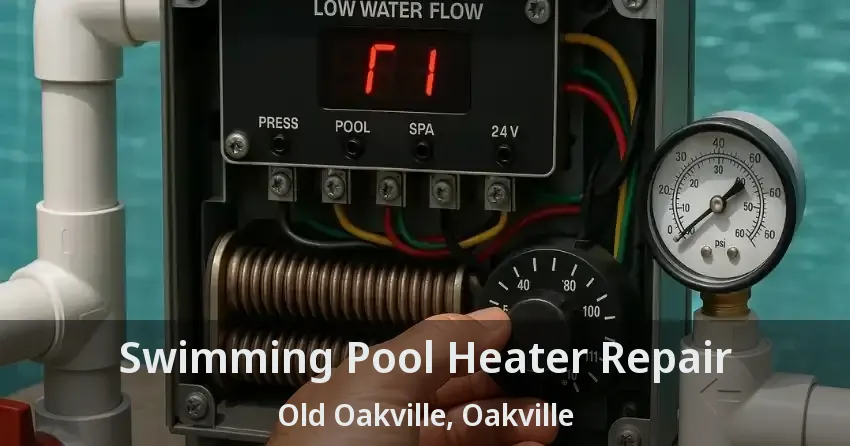 Swimming Pool Heater Repair Old Oakville, Oakville - ON