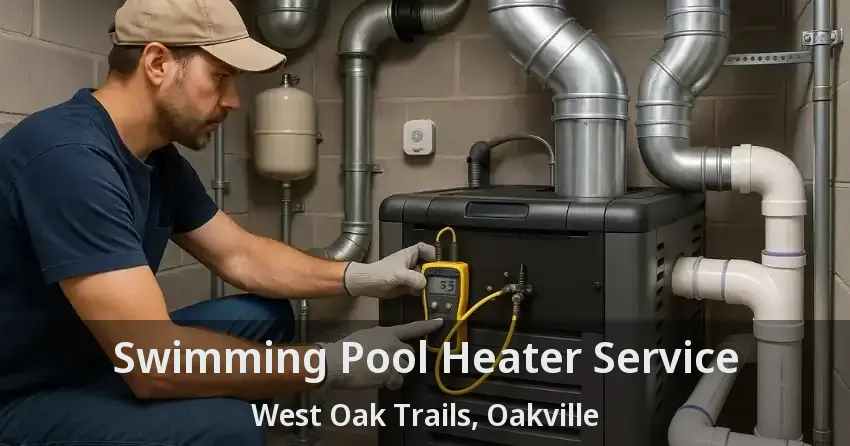 Swimming Pool Heater Service West Oak Trails, Oakville - ON