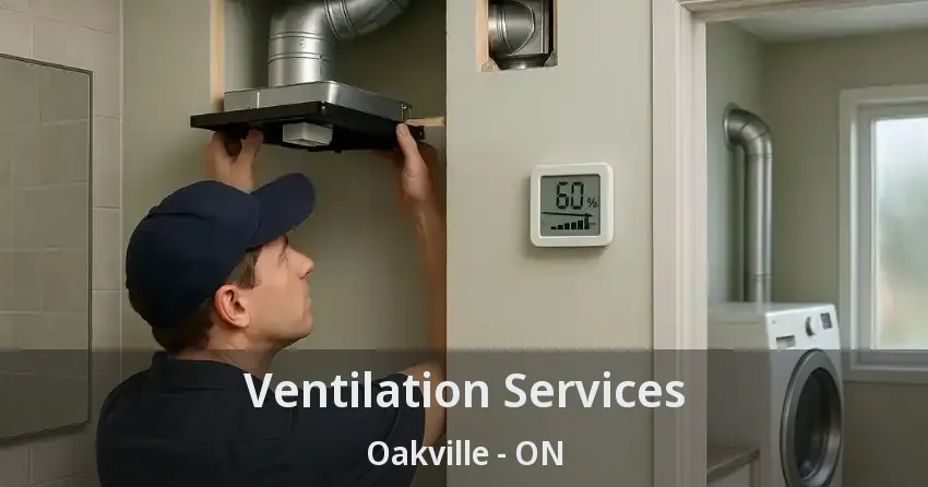 Ventilation Services Oakville - ON